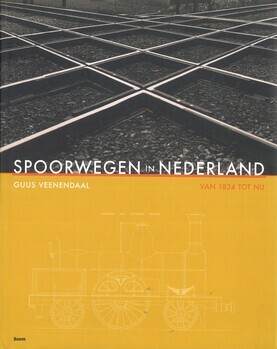 Spoorwegen in Nederland van 1834 tot nu